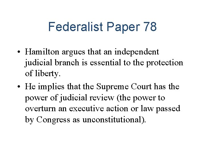 The Judiciary Federalist Paper 78 Hamilton argues that