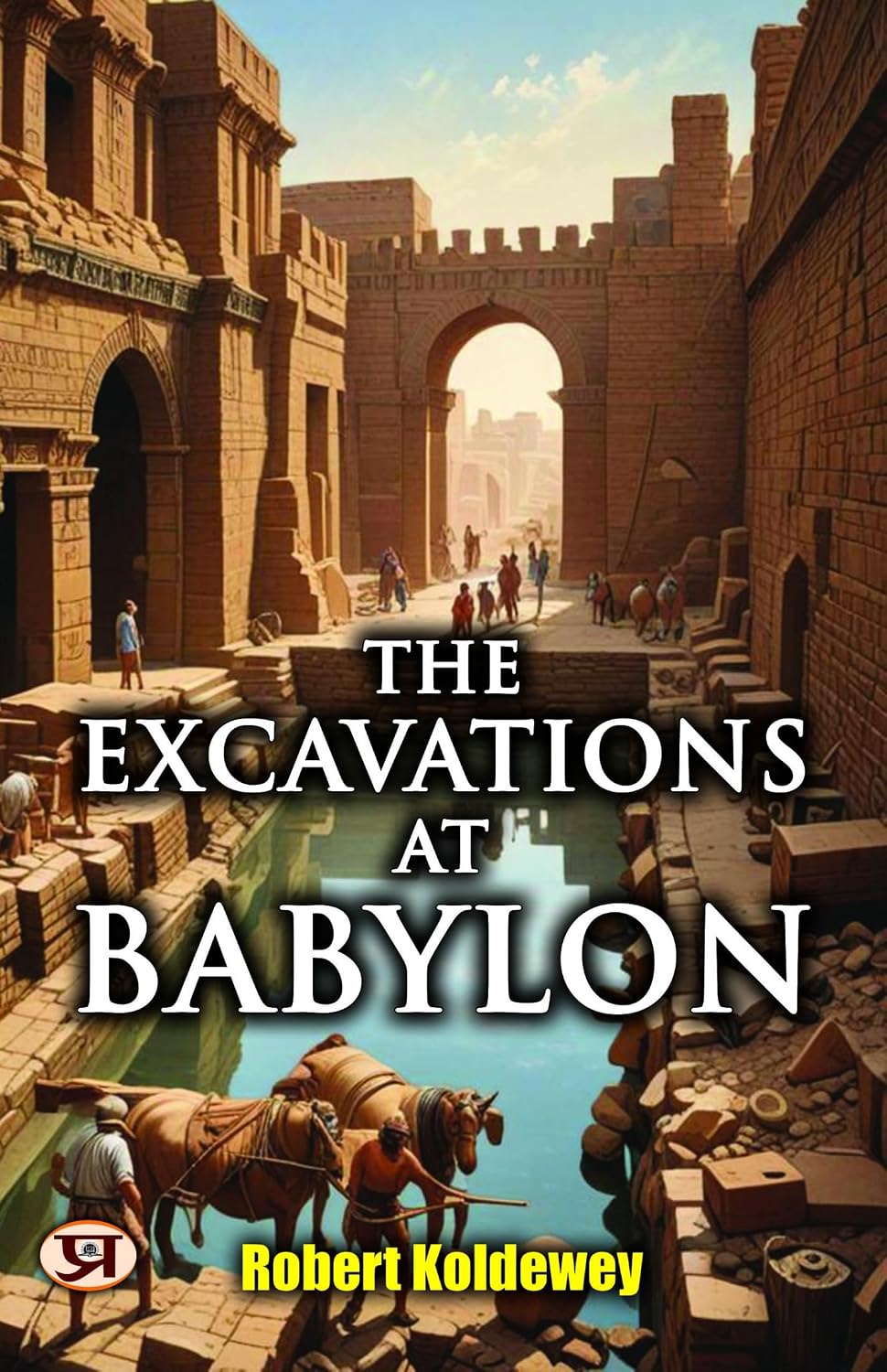 The excavations at Babylon - Kin…