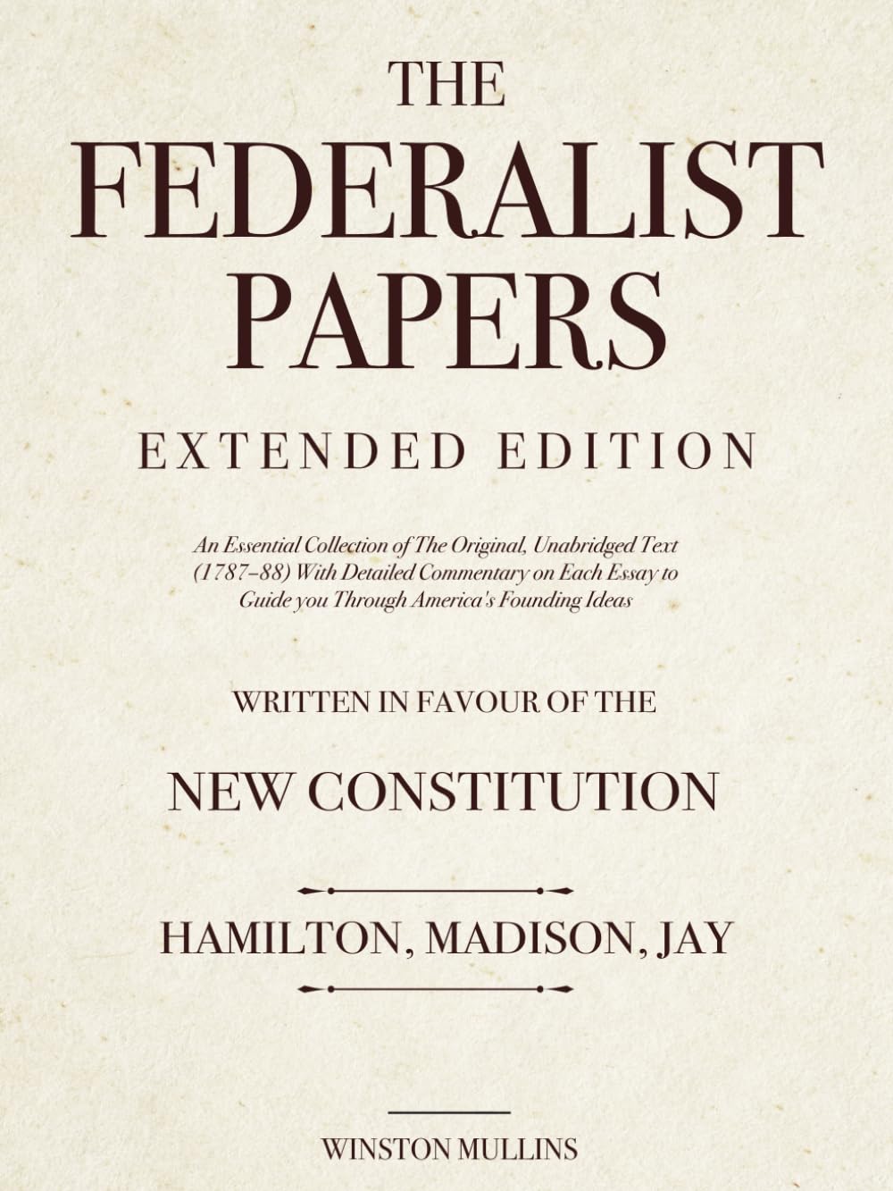The Federalist Papers, Extended Edition: An Essent…